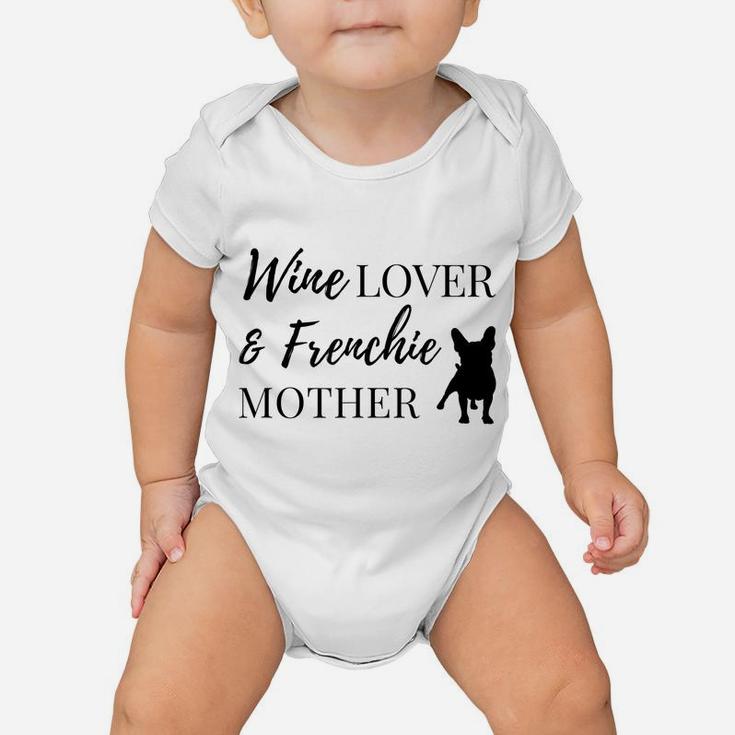Wine Lover & Frenchie Mother Tee Baby Onesie