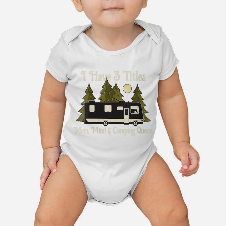 Womens I Have 3 Titles - Mom Mimi & Camping Queen - Proud Mother Baby Onesie