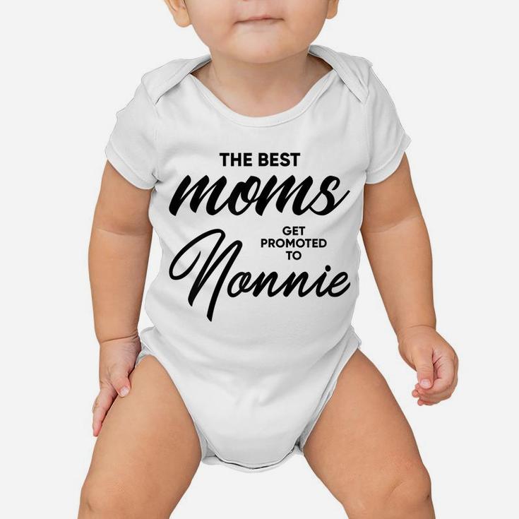 Womens Nonnie Gift The Best Moms Get Promoted To Baby Onesie